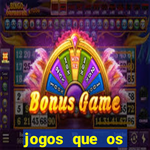 jogos que os famosos jogam para ganhar dinheiro